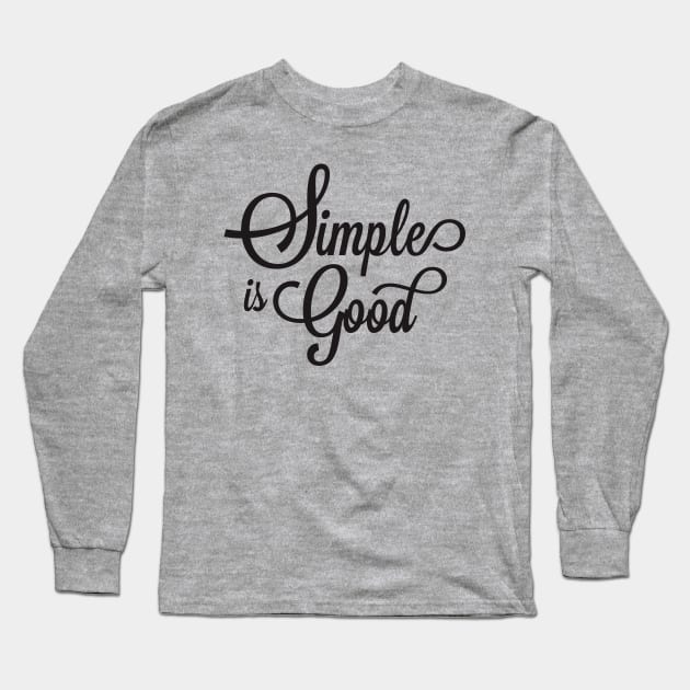 simple is good Long Sleeve T-Shirt by TheAwesomeShop